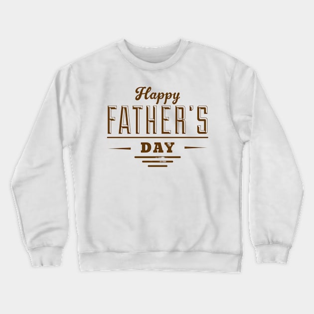 Happy Father's Day Crewneck Sweatshirt by busines_night